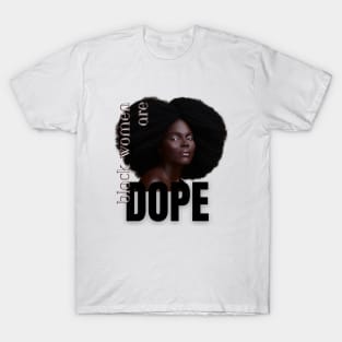 Black women are dope T-Shirt